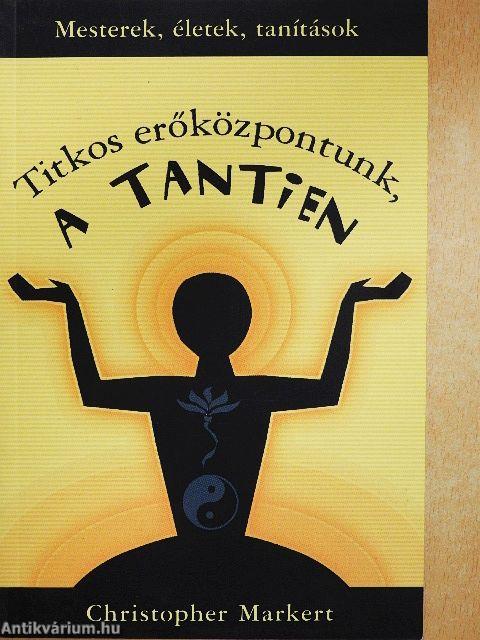 Titkos erőközpontunk, a Tantien
