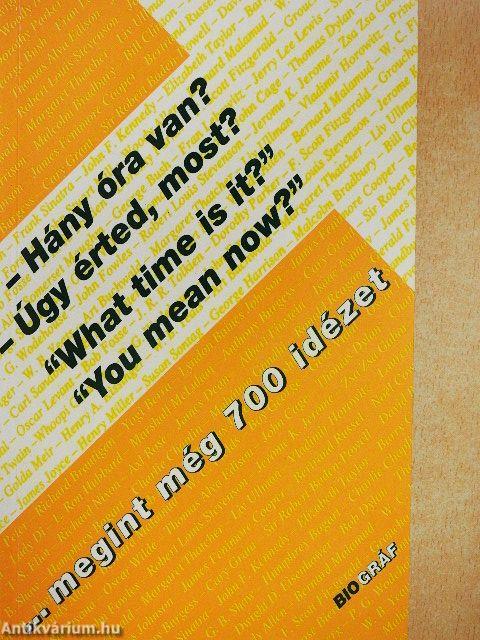 - Hány óra van?, - Úgy érted most?, "What time is it?", "You mean now?"