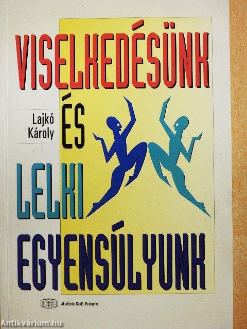 Viselkedésünk és lelki egyensúlyunk