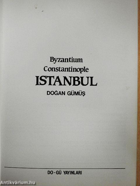 Byzantium, Constantinople, Istanbul