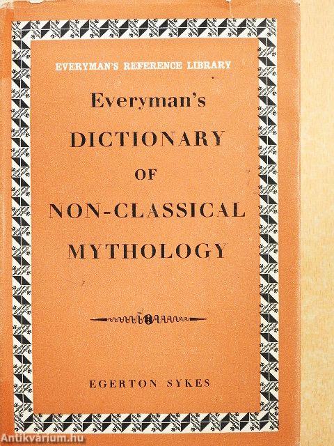 Everyman's Dictionary of Non-Classical Mythology