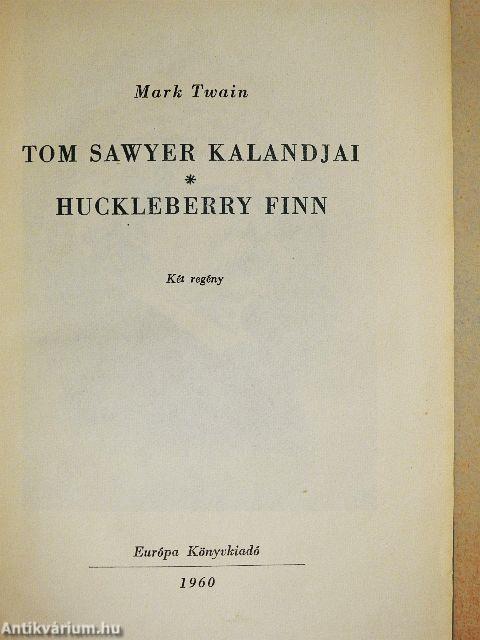 Tom Sawyer kalandjai/Huckleberry Finn
