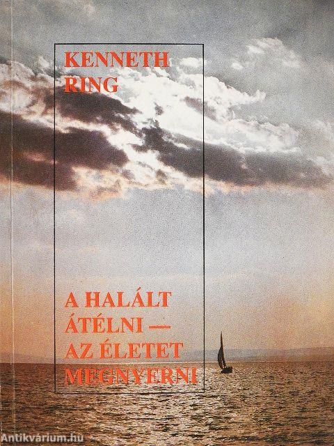 A Halált átélni - az Életet megnyerni