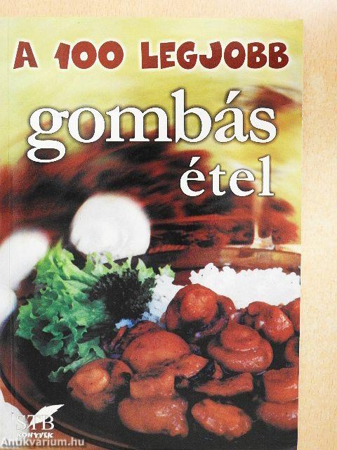A 100 legjobb gombás étel
