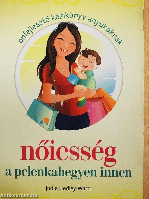 Nőiesség a pelenkahegyen innen