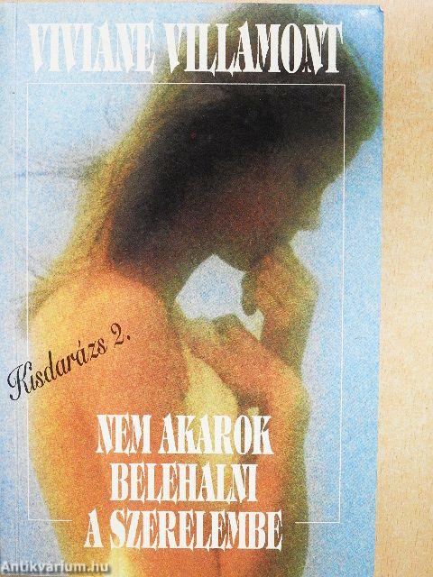 Nem akarok belehalni a szerelembe