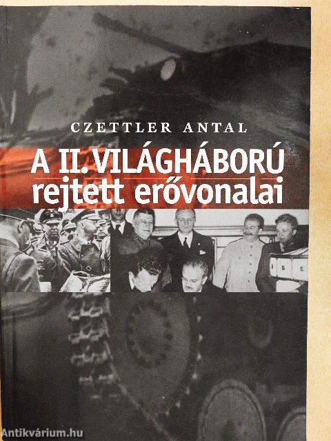 A II. világháború rejtett erővonalai