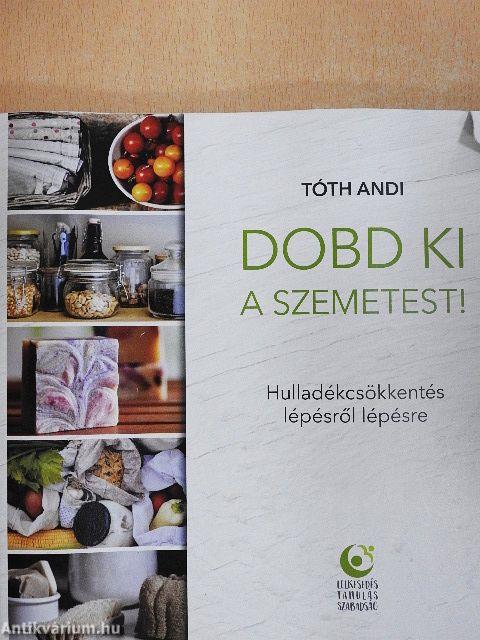 Dobd ki a szemetest!