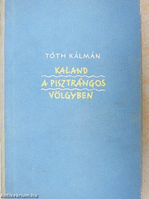 Kaland a pisztrángos völgyben