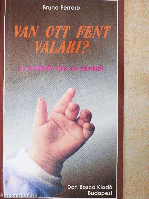 Van ott fent valaki?