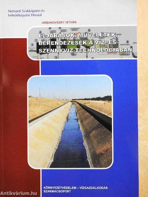 Eljárások, műveletek, berendezések a víz- és szennyvíz-technológiában