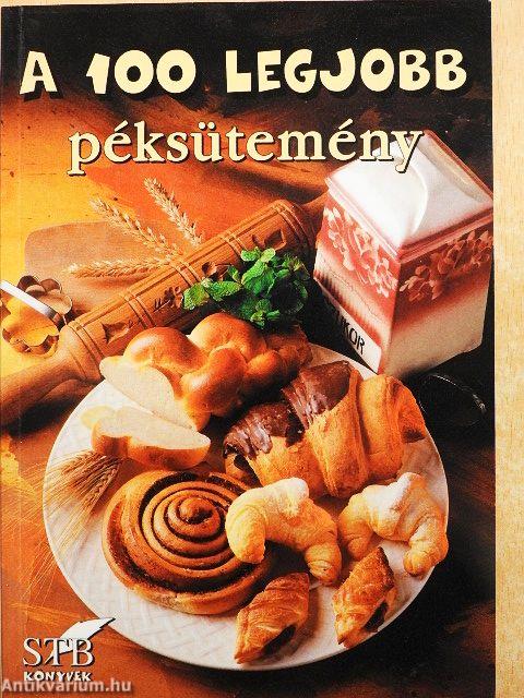 A 100 legjobb péksütemény