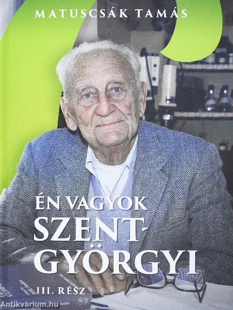 Én vagyok Szent-Györgyi III.