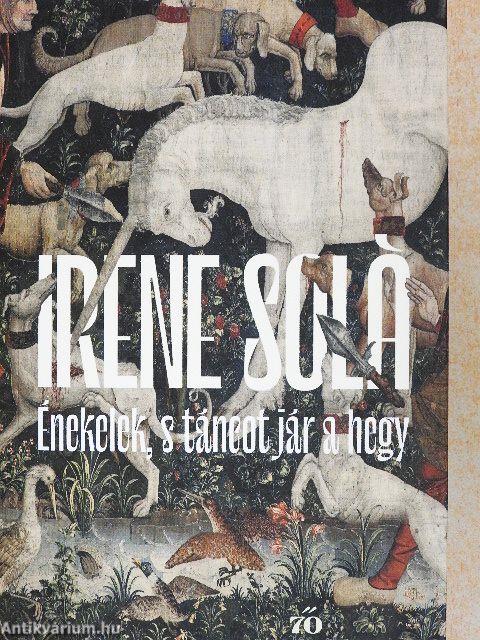 Énekelek, s táncot jár a hegy