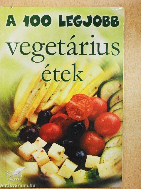 A 100 legjobb vegetárius étek