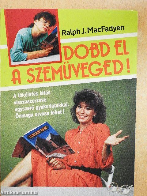 Dobd el a szemüveged!