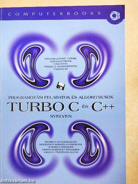Programozási feladatok és algoritmusok Turbo C és C++ nyelven