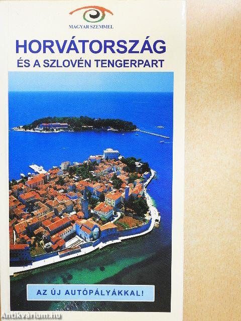 Horvátország és a szlovén tengerpart