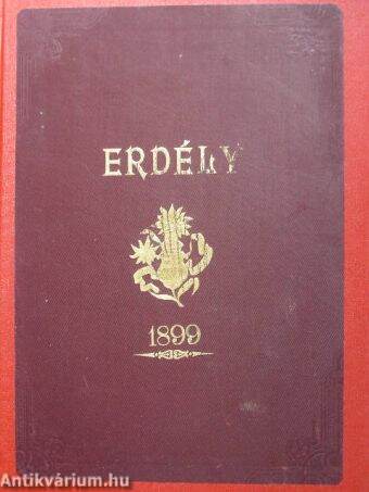 Erdély 1899. 1-12./A Mi Fürdőink 1899. 1-3./Erdély Népei 1899. 1-2.
