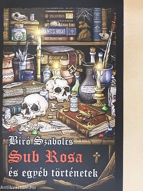 Sub Rosa és egyéb történetek