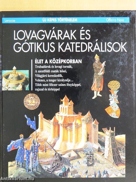 Lovagvárak és gótikus katedrálisok