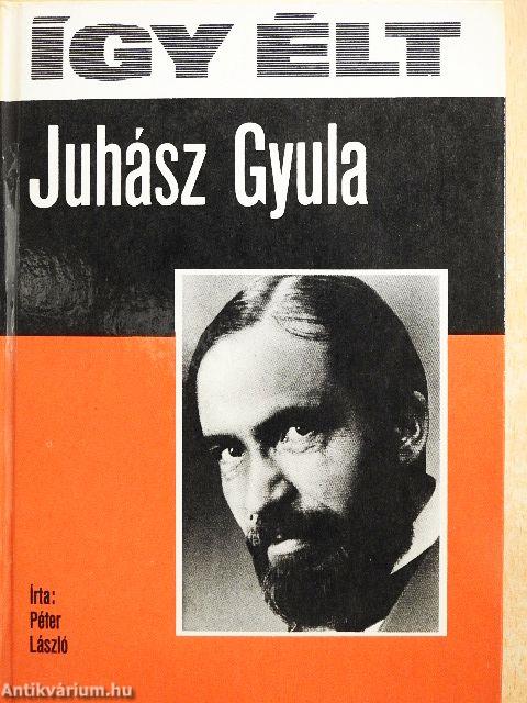 Így élt Juhász Gyula