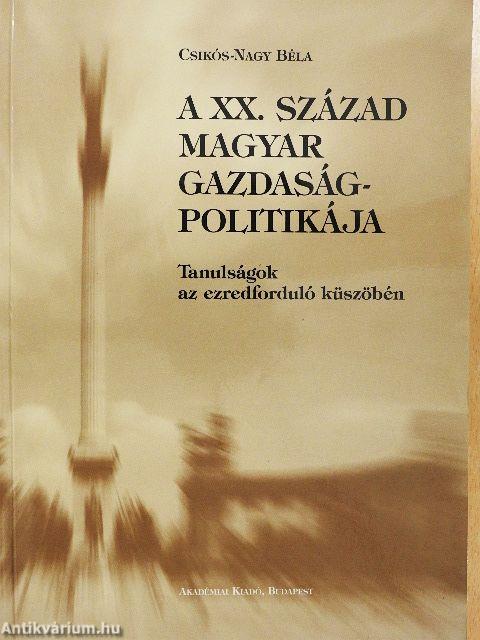 A XX. század magyar gazdaságpolitikája