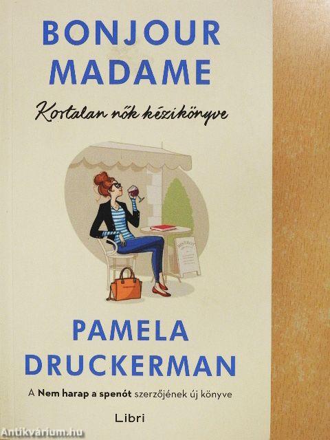 Bonjour Madame - Kortalan nők kézikönyve