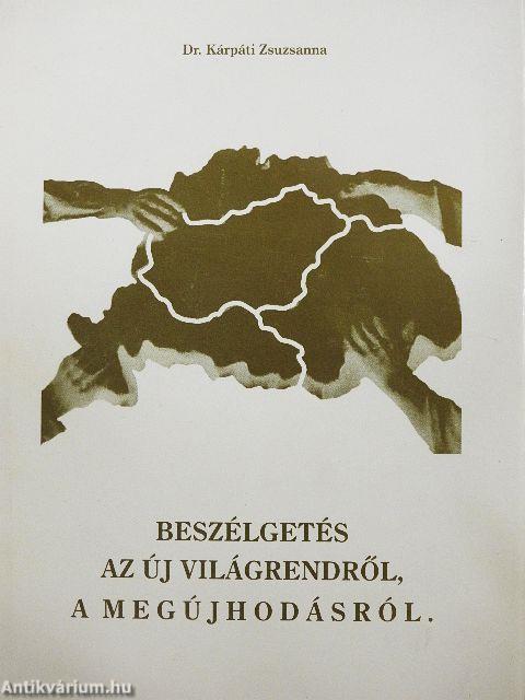Beszélgetés az új világrendről, a megújhodásról.