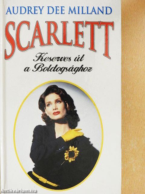 Scarlett - Keserves út a Boldogsághoz