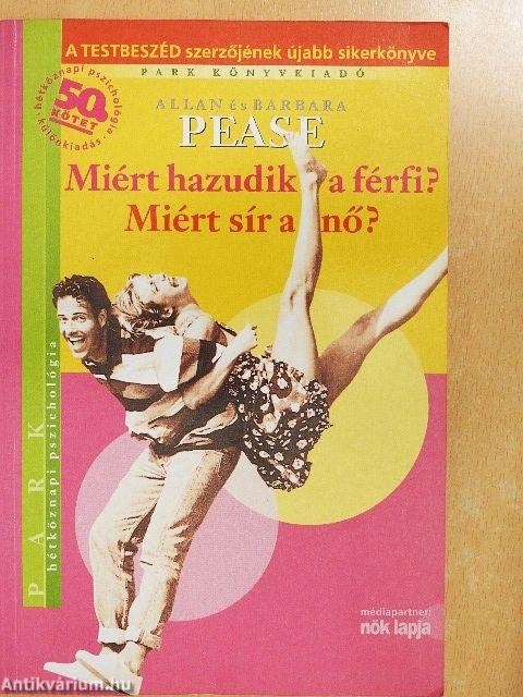 Miért hazudik a férfi? Miért sír a nő?