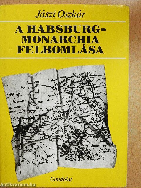 A Habsburg-Monarchia felbomlása