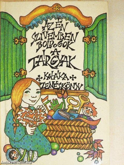 Az én szivemben boldogok a tárgyak