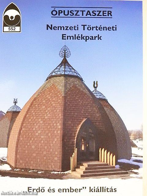 Ópusztaszer - Nemzeti Történeti Emlékpark - "Erdő és ember" kiállítás