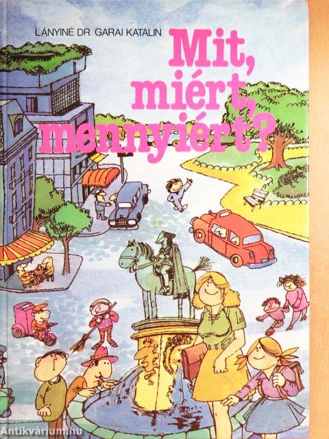 Mit, miért, mennyiért?