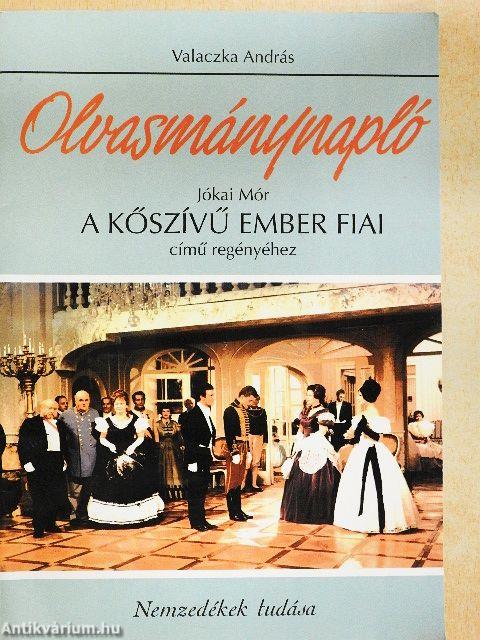 Olvasmánynapló - Jókai Mór A kőszívű ember fiai című regényéhez