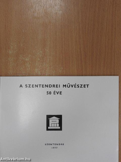 A szentendrei művészet 50 éve
