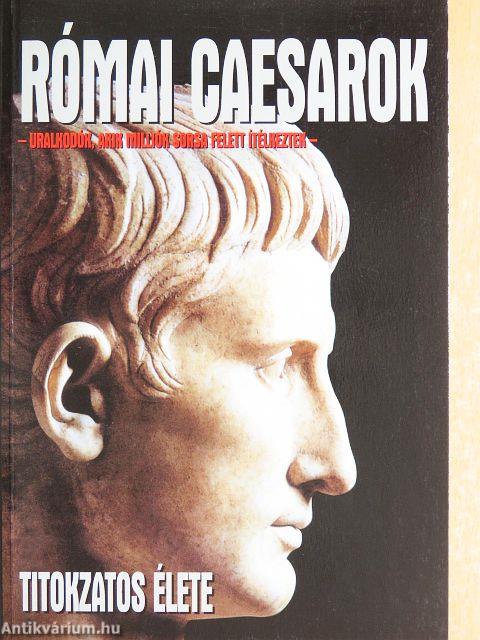 Római caesarok titokzatos élete