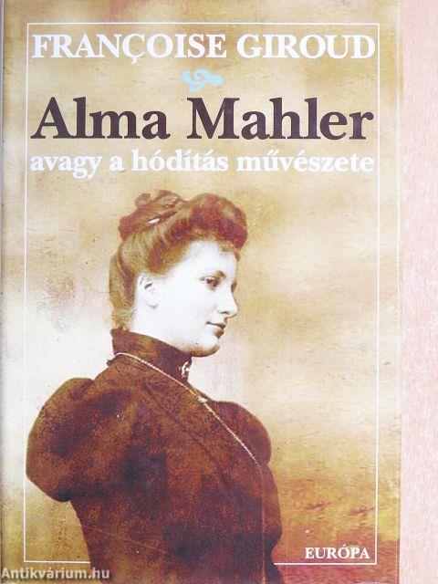 Alma Mahler avagy a hódítás művészete