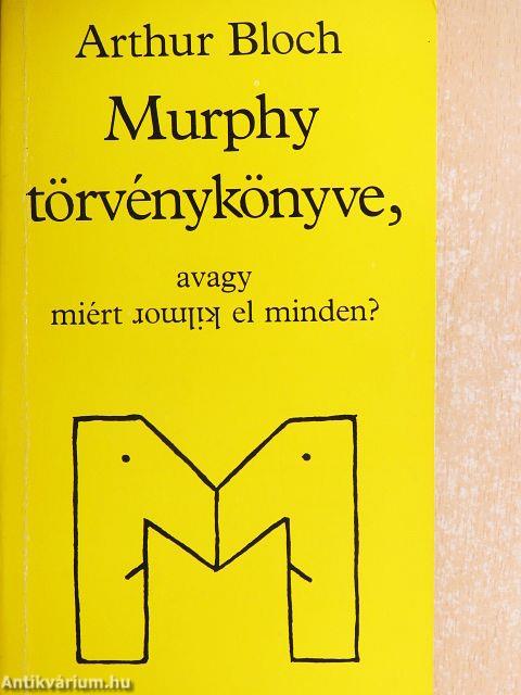 Murphy törvénykönyve, avagy miért romlik el minden?