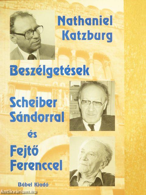 Beszélgetések Scheiber Sándorral és Fejtő Ferenccel