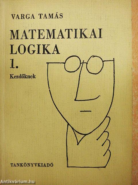 Matematikai logika kezdőknek 1-2.