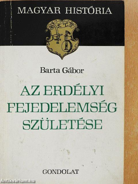 Az erdélyi fejedelemség születése