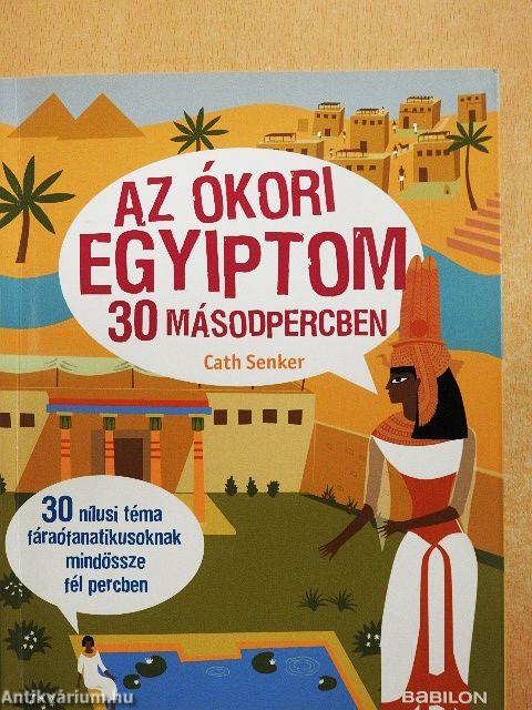 Az ókori Egyiptom 30 másodpercben