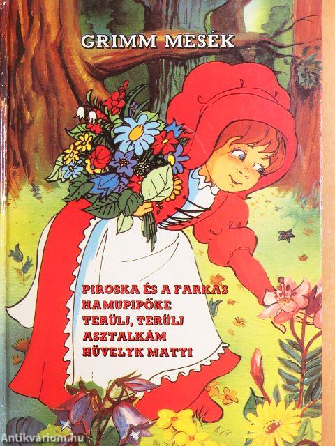 Piroska és a farkas/Hamupipőke/Terülj, terülj asztalkám/Hüvelyk Matyi