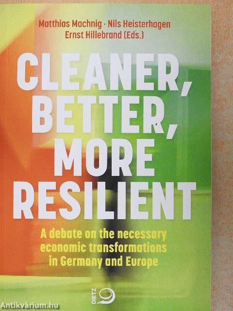 Cleaner, Better, more Resilient