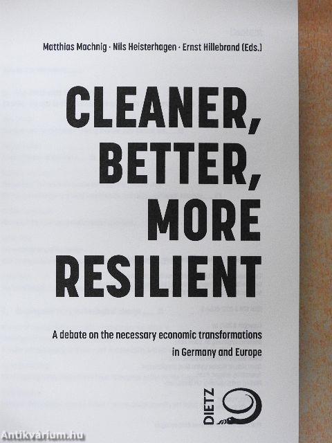 Cleaner, Better, more Resilient