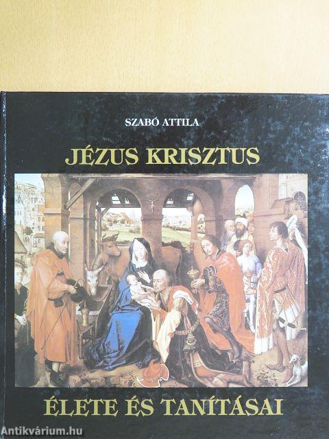 Jézus Krisztus élete és tanításai