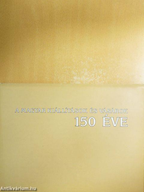 A magyar kiállítások és vásárok 150 éve