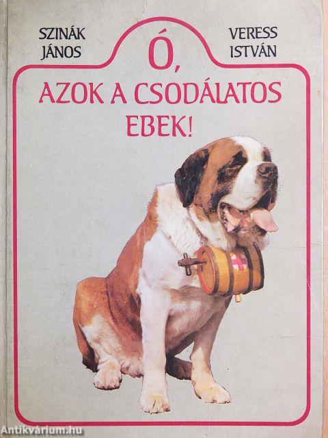 Ó, azok a csodálatos ebek!